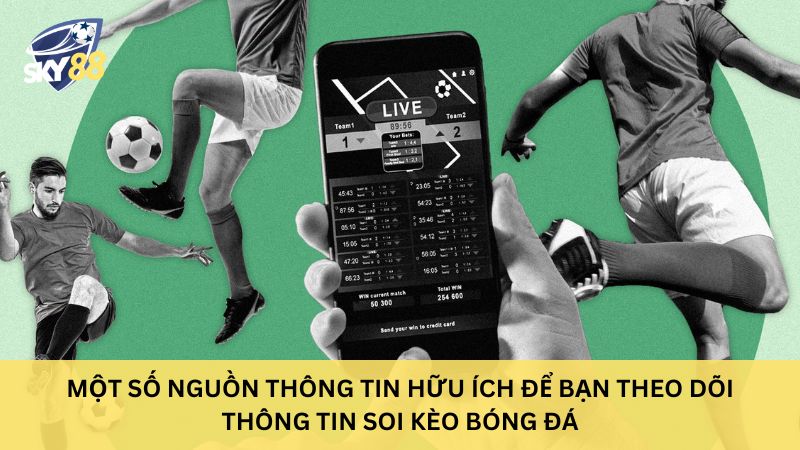 Các nguồn thông tin hữu ích để soi kèo bóng đá