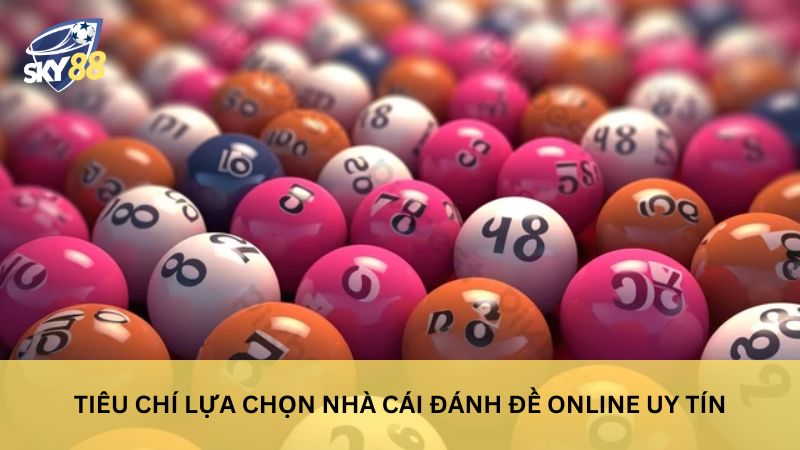 Đánh giá nhà cái đánh đề Online uy tín