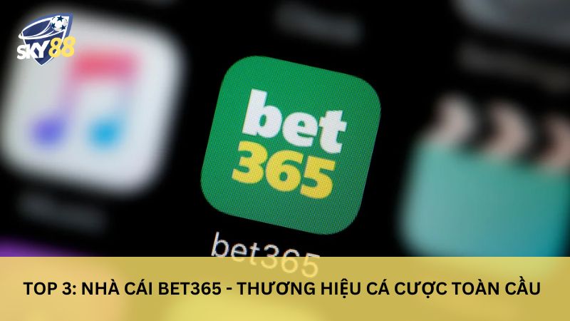 Nhà cái uy tín bet365