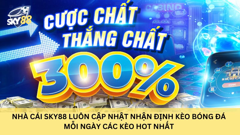 Sky88 cập nhật nhận định kèo bóng đá