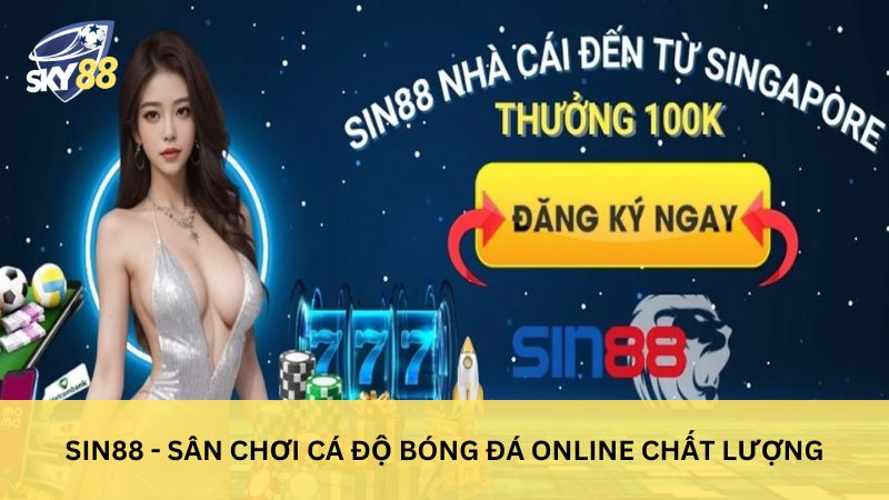 Trang cá độ bóng đá Online sin88