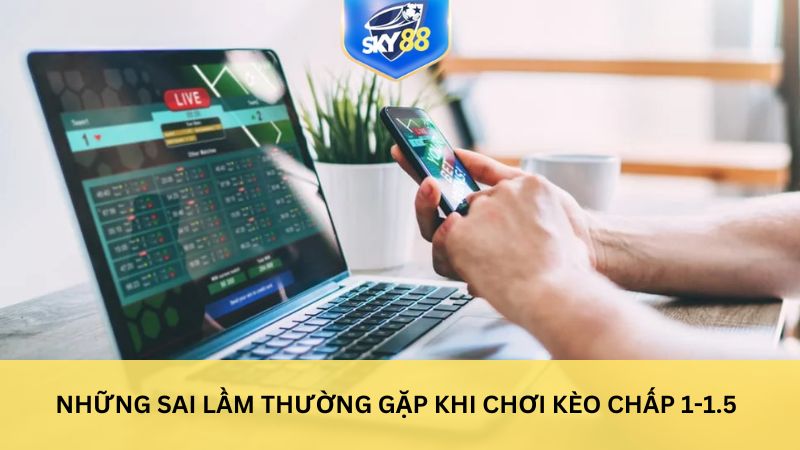 Để thành công với kèo chấp 1-1.5, bạn cần có những chiến lược cá cược hiệu quả